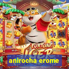 anirocha erome